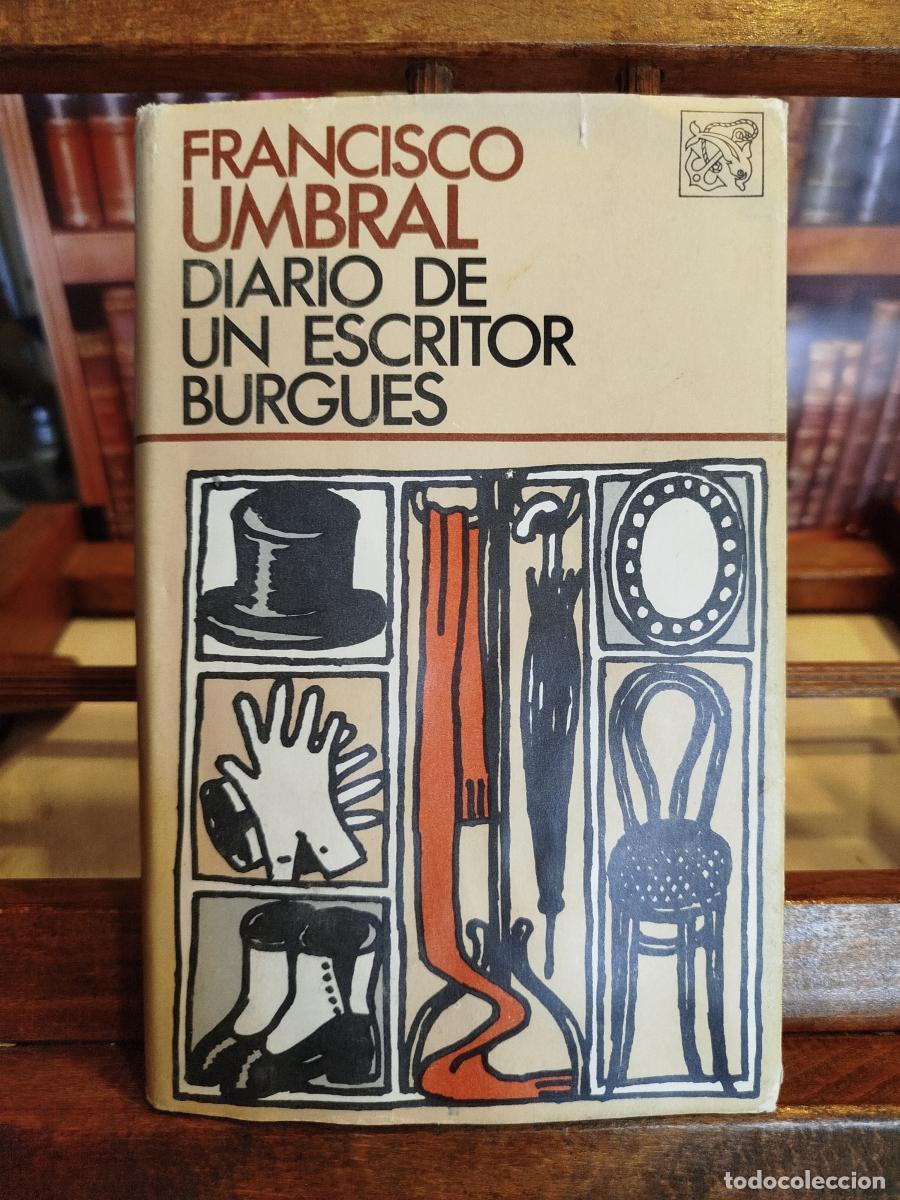 Libros: Diario de un escritor burgu&eacute;s (1&ordf; edici&oacute;n) - Umbral, Francisco (1935-2007)