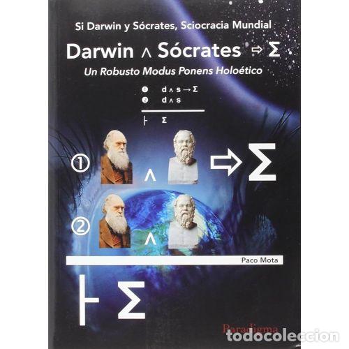 Libros: SI DARWIN Y S&Oacute;CRATES, SCIOCRACIA MUNDIAL - Mota, Paco