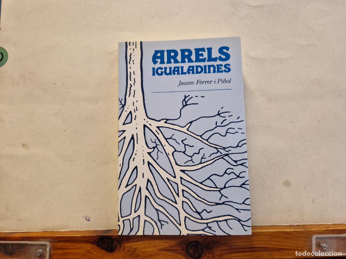 Libros: ARRELS IGUALADINES. JAUME FERRER I PI&Ntilde;OL. - Foto 1