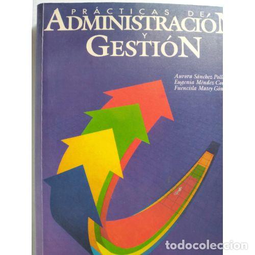 Libri di seconda mano: PR&Aacute;CTICAS DE ADMINISTRACI&Oacute;N Y GESTI&Oacute;N - MATEY G&Oacute;MEZ, FUENCISLA, , M&Eacute;NDEZ CONDADO, EUGENIA, , S&Aacute;NCHEZ