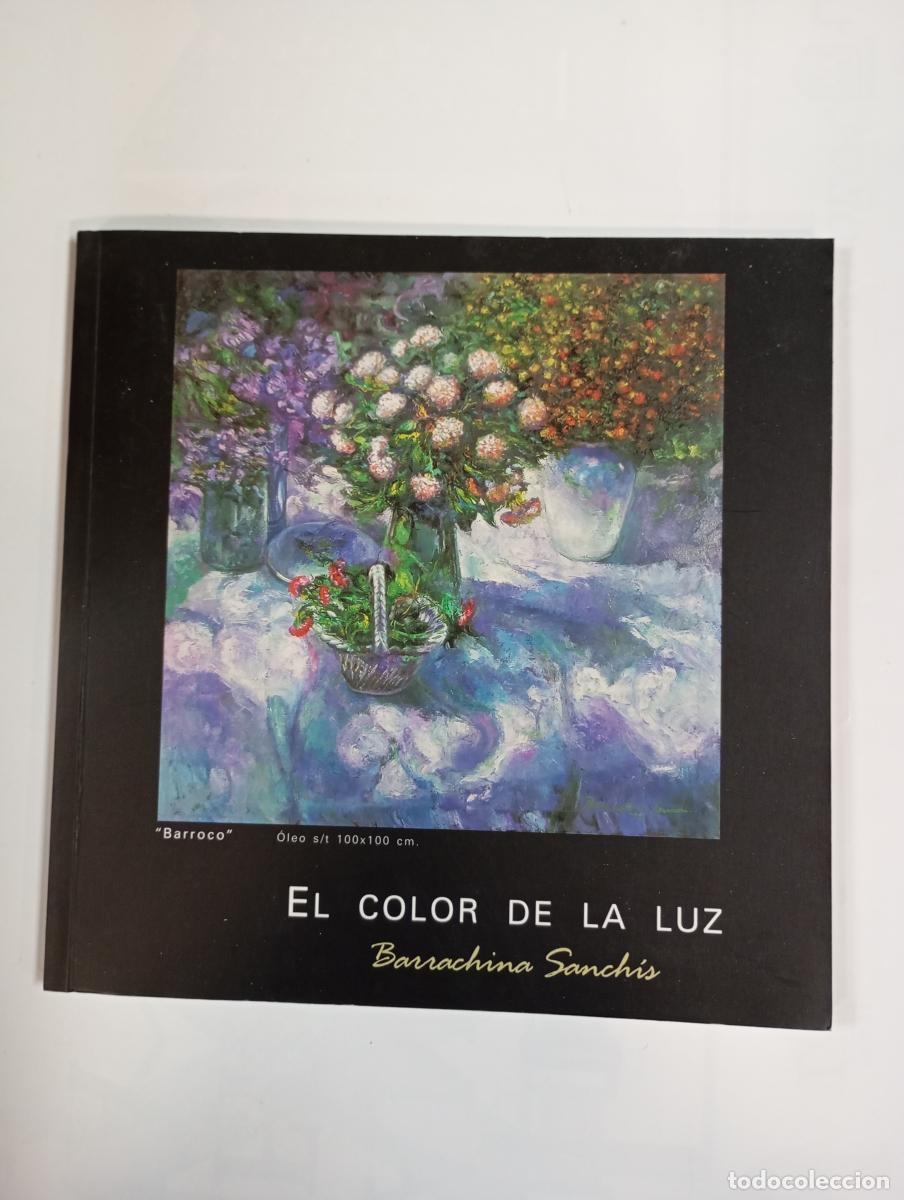 Libri di seconda mano: EL COLOR DE LA LUZ - JOS&Eacute; VICENTE BARRACHINA SANCH&Iacute;S. TDK974