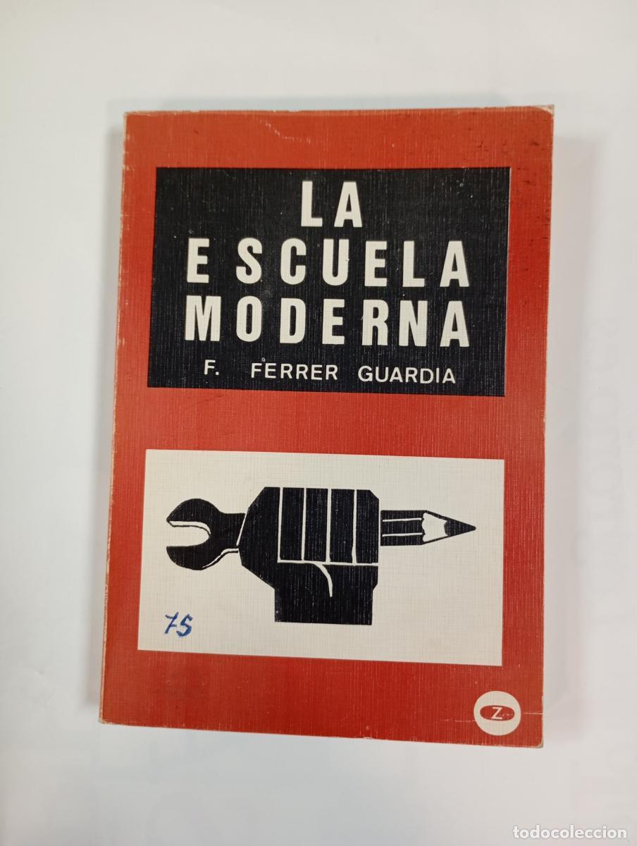 B&uuml;cher: La escuela moderna. - Francesc Ferrer i Gu&agrave;rdia. TDK974