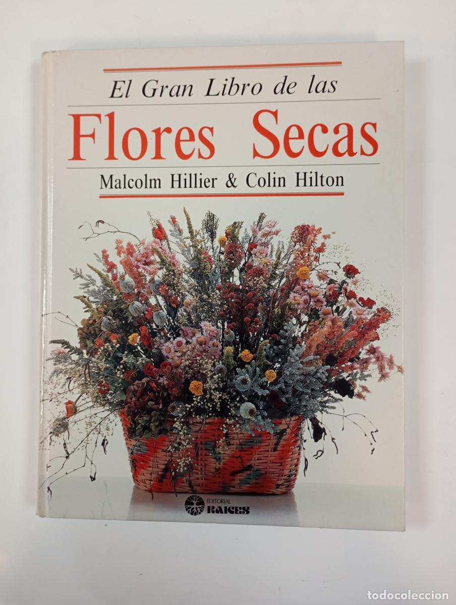 Libros: El gran libro de las flores secas. - Malcolm Hillier. TDK982 - Foto 1