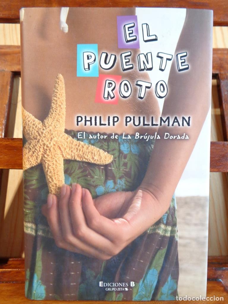 Libros: EL PUENTE ROTO - PHILIP PULLMAN - Foto 1