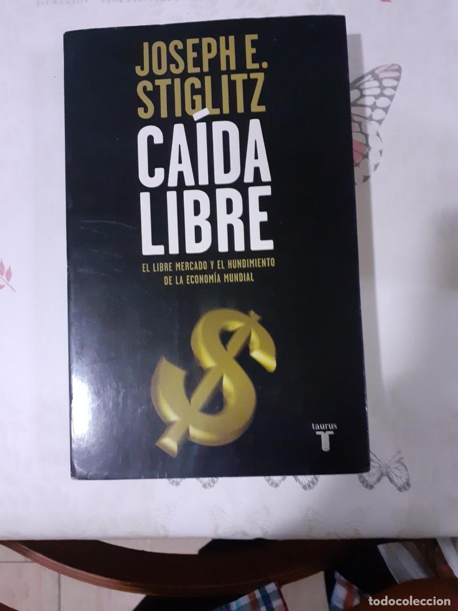 Libros: Joseph E. Stiglitz -- CAIDA LIBRE -- Editorial Taurus - Foto 1