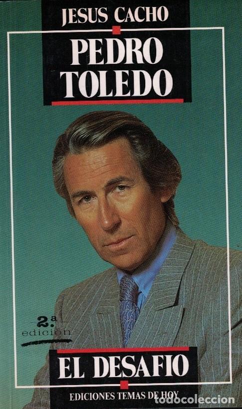 Libros: PEDRO TOLEDO. EL DESAF&Iacute;O. - Cacho. Jes&uacute;s, - Foto 1
