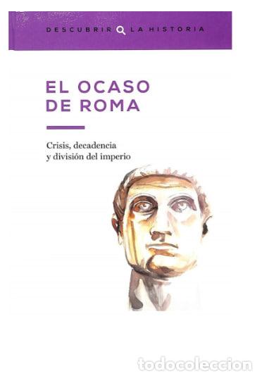 Libros: El ocaso de Roma. Crisis, decadencia y divisi&oacute;n del Imperio. - Foto 1