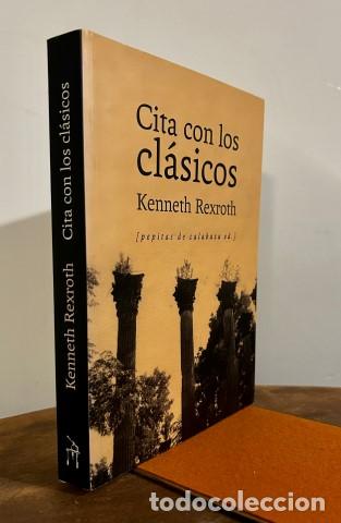 Libri di seconda mano: Cita con los cl&aacute;sicos. Ejemplar nuevo. - Rexroth, Kenneth (1905-1982)