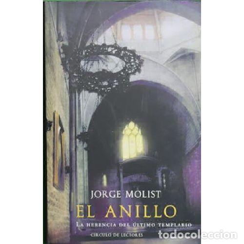 Libros: EL ANILLO. LA HERENCIA DEL ULTIMO TEMPLARIO - JORGE MOLIST - Foto 1