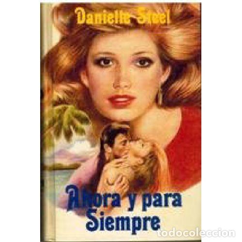 Libros: AHORA Y PARA SIEMPRE - DANIELLE STEEL - Foto 1
