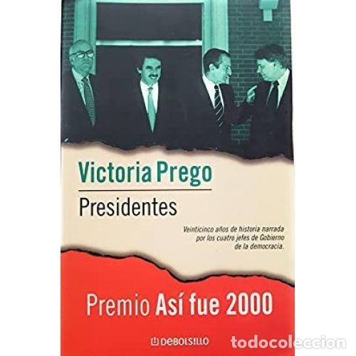 Libros: PRESIDENTES - VICTORIA PREGO - Foto 1