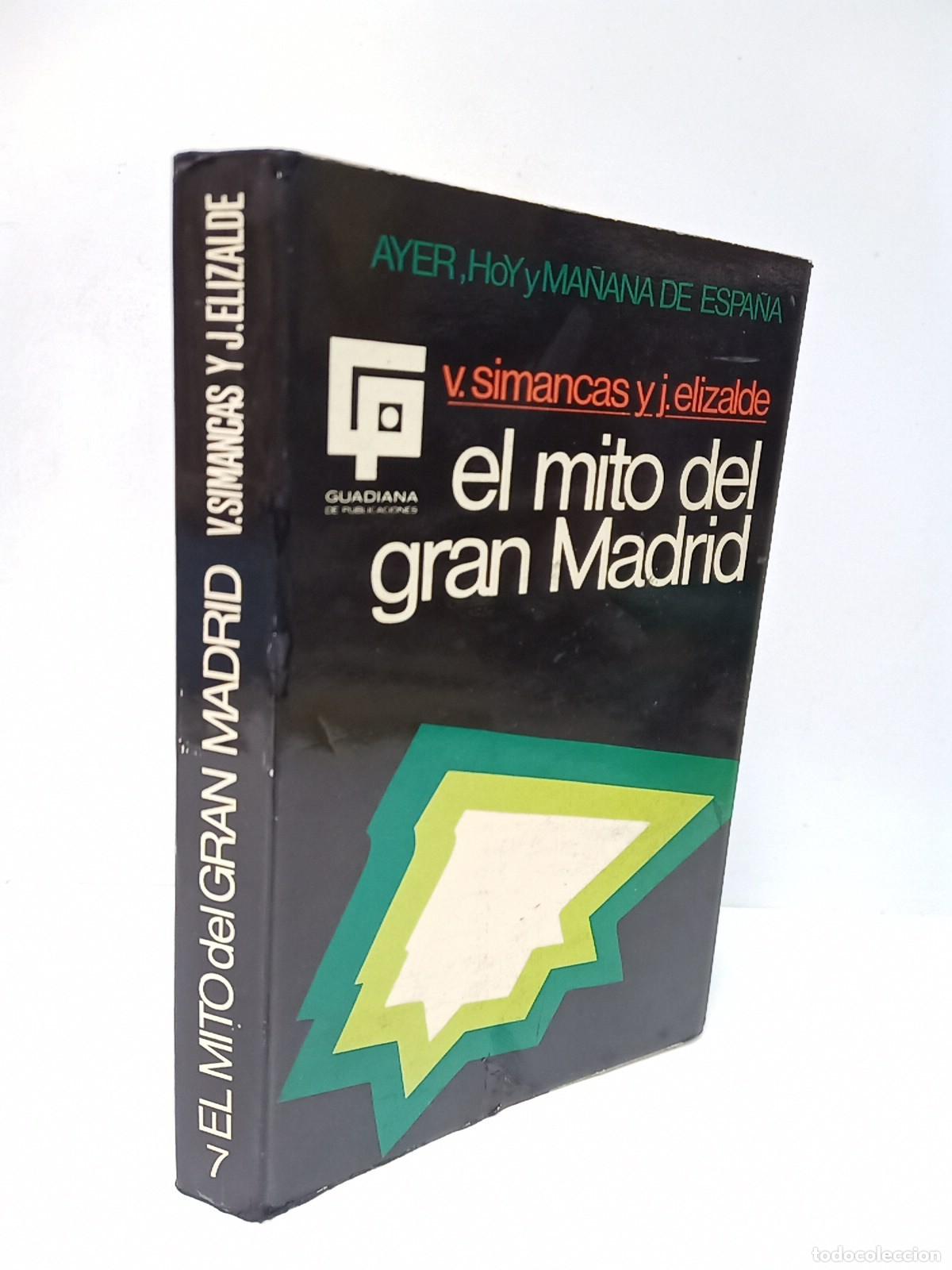 SIMANCAS, Victoer y Jos&eacute; Elizalde - El mito del Gran Madrid