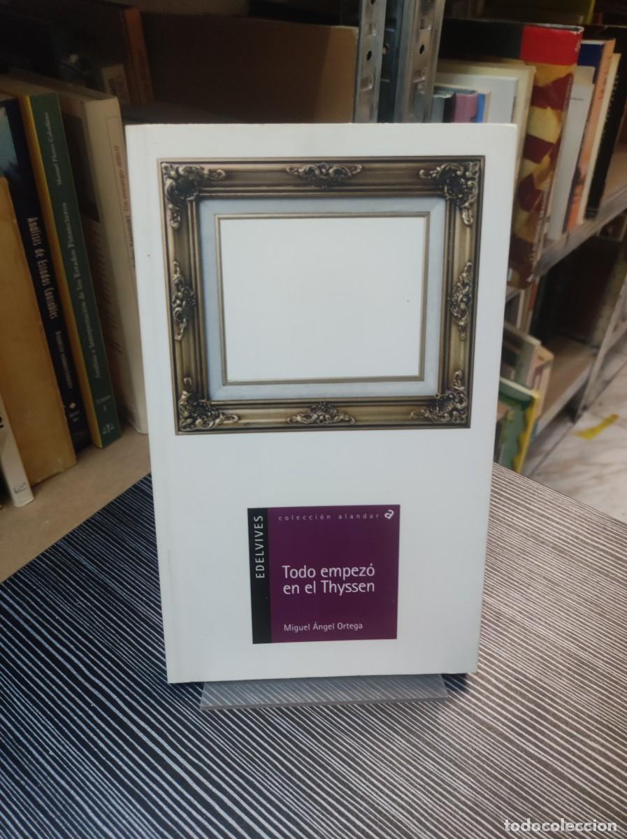 Libros: Todo empez&oacute; en el Thyssen.- Ortega Prieto, Miguel &Aacute;ngel - Foto 1