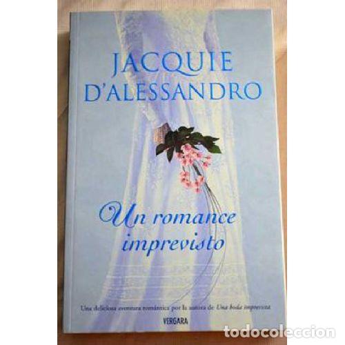 Libros: UN ROMANCE IMPREVISTO - JACQUIE D&acute;ALESSANDRO - Foto 1