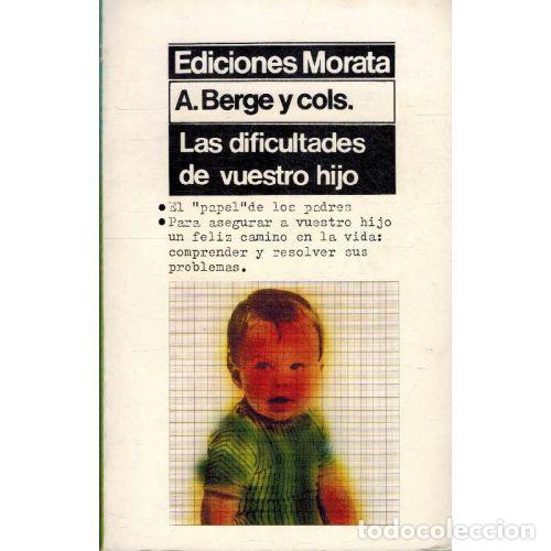 Libros: LAS DIFICULTADES DE VUESTRO HIJO - A BERGUE Y COLS - Foto 1