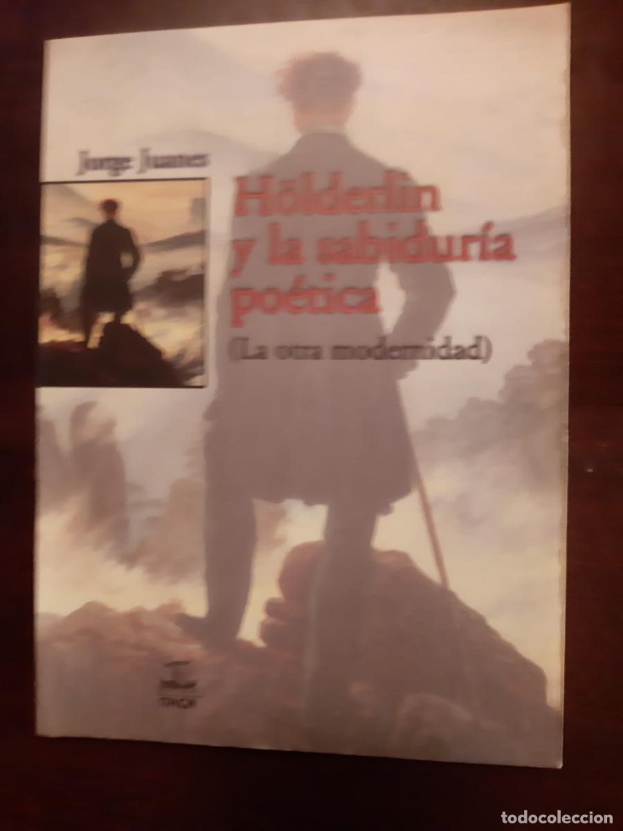 Libri di seconda mano: H&ouml;lderlin y la sabiduria po&eacute;tica (La otra modernidad) - Jorge Juanes