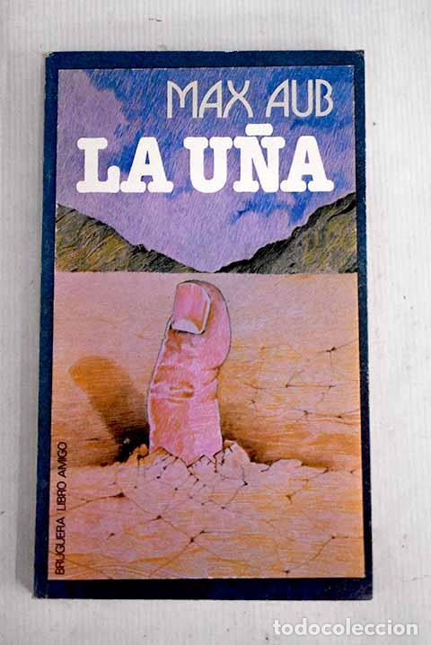 Libros: La u&ntilde;a: Aub, Max: Bruguera..- Aub, Max - Foto 1