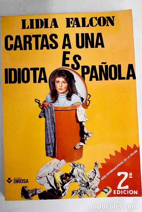 Libros: Cartas a una idiota espa&ntilde;ola.- Falc&oacute;n, Lidia - Foto 1