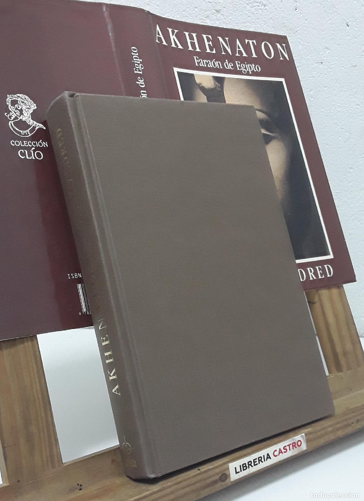 Libros: Akhenaton. Fara&oacute;n de Egipto - Cyril Aldred. - Foto 2