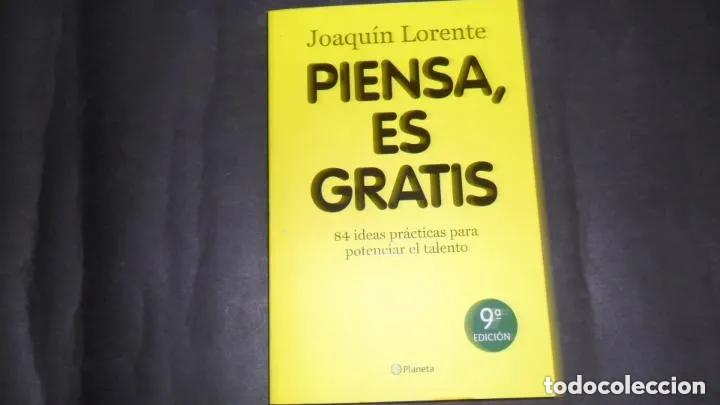 Libros: 342388048 - Piensa, es gratis, Joaqu&iacute;n Lorente, ed. Planeta - Foto 1