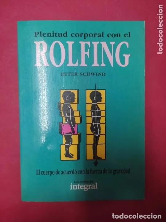 Libros: 374136664 - Plenitud corporal con el Rolfing, Peter Schwind, ed. Integral - Foto 1