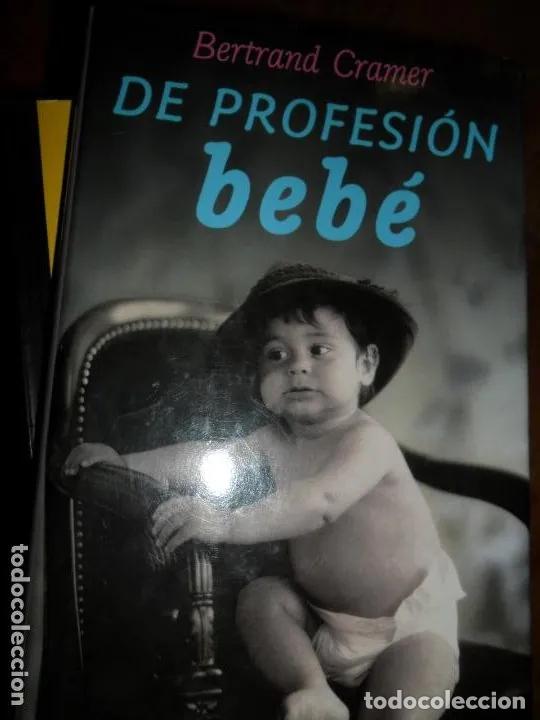 Libros: 196251893 - De profesi&oacute;n beb&eacute;, Bertrand Cramer, ed. C&iacute;rculo de Lectores - Foto 1