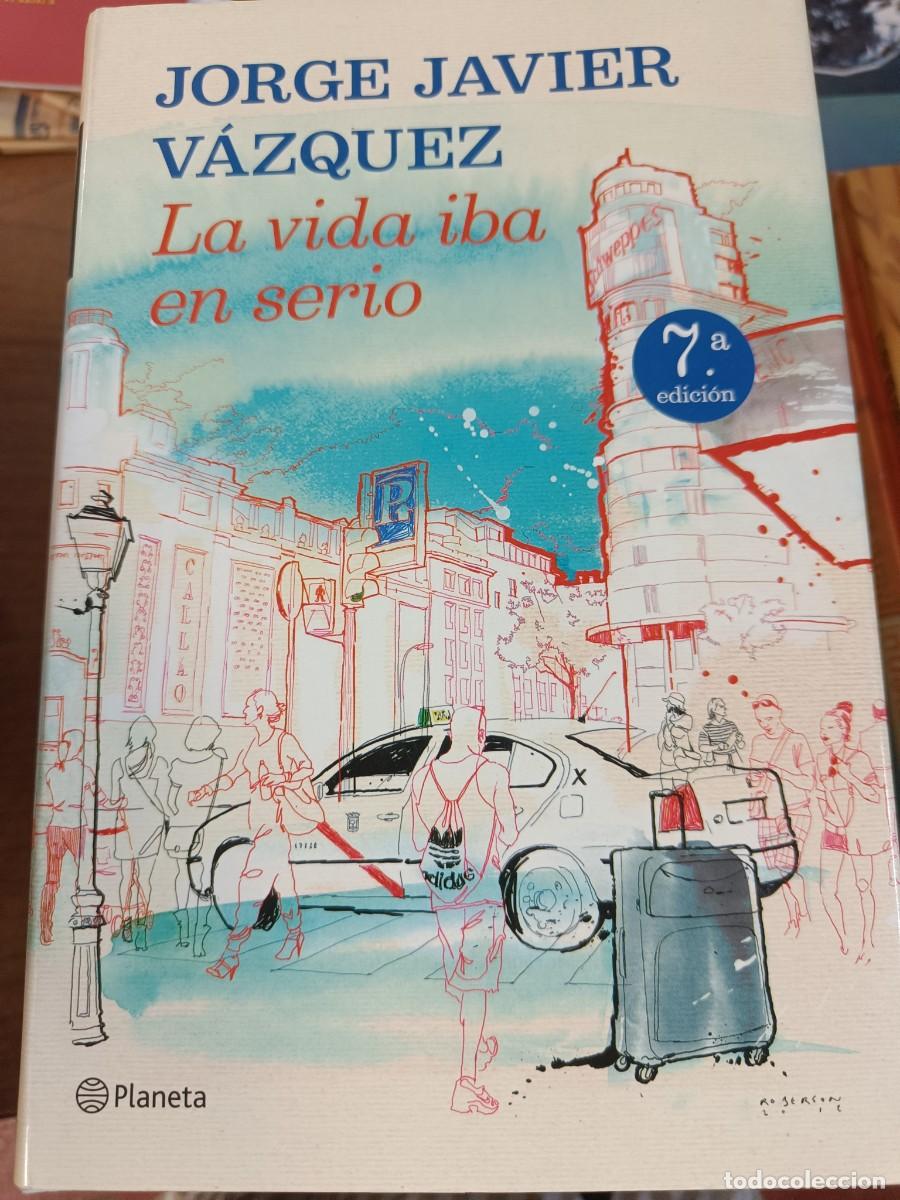 Libros: LA VIDA IBA EN SERIO. JORGE JAVIER V&Aacute;ZQUEZ. - Foto 1
