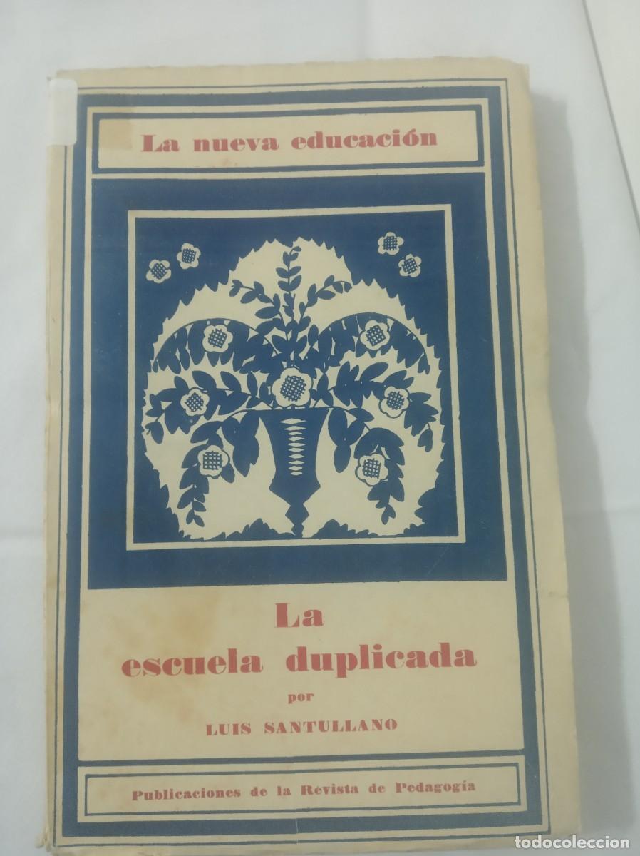 Libros: LA ESCUELA DUPLICADA ( LUIS SANTULLANO ) - Foto 1