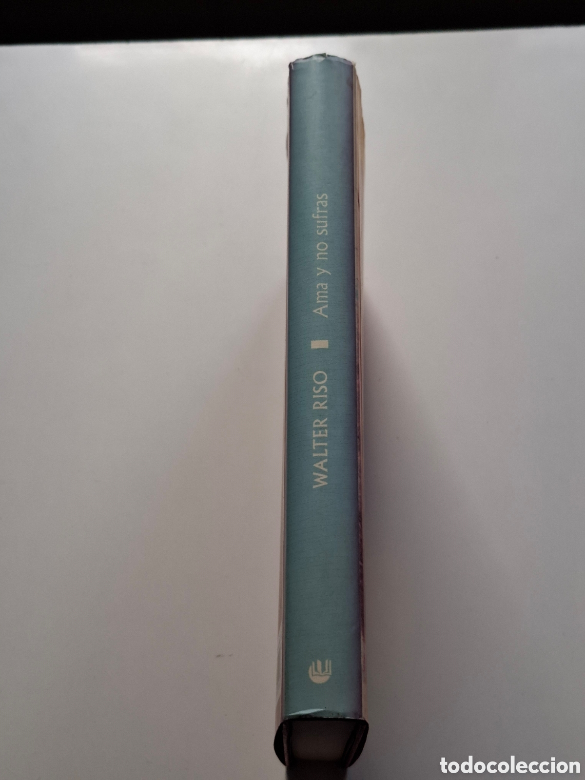 Libros: L29. Ama Y No Sufras - Walter Riso, C&iacute;rculo De Lectores 2005. - Foto 2