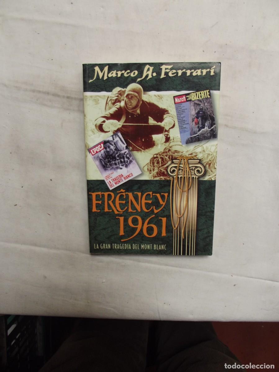 B&uuml;cher: LA TRAGEDIA DEL MONT BLANC FRENEY 1961 POR MARCO A. FERRARI