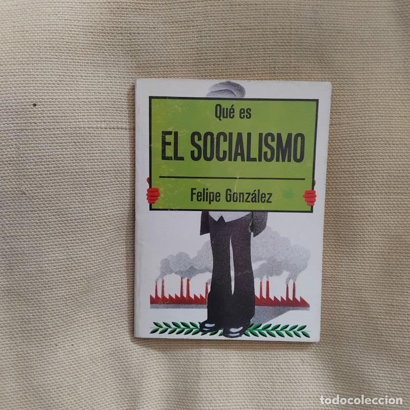 Libros: Qu&eacute; es el socialismo - Felipe Gonz&aacute;lez - Foto 1