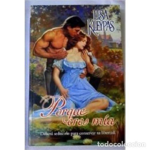 Libros: PORQUE ERES MIA - LISA KLEYPAS - Foto 1