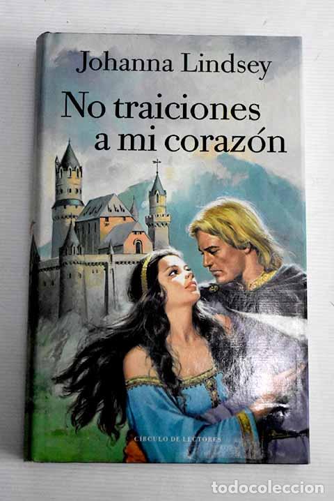 Libros: No traiciones a mi coraz&oacute;n.- Lindsey, Johanna - Foto 1