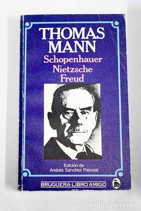 Libros: Schoperhauer, Nietzsche, Freud.- Mann, Thomas - Foto 1