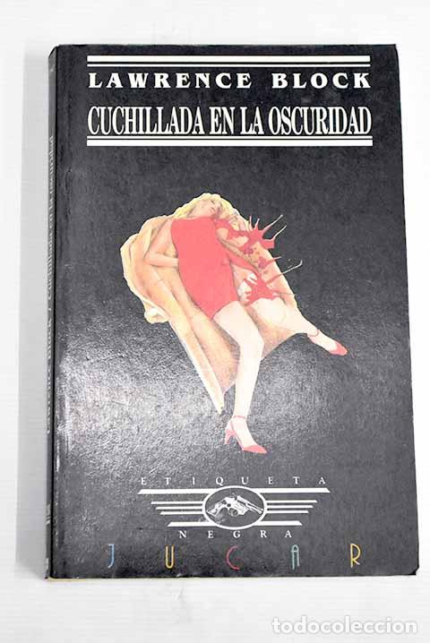 Libros: Cuchillada en la oscuridad.- Block, Lawrence - Foto 1