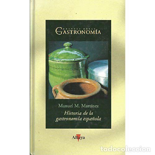 Libri di seconda mano: HISTORIA DE LA GASTRONOM&Iacute;A ESPA&Ntilde;OLA - MART&Iacute;NEZ LLOPIS, MANUEL