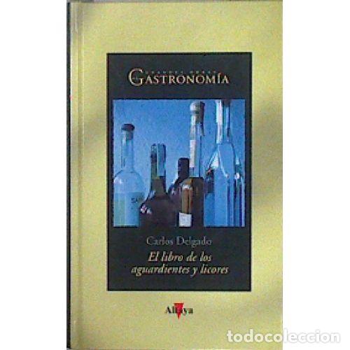 Livros em segunda m&atilde;o: EL LIBRO DE LOS AGUARDIENTES Y LOS LICORES - DELGADO, CARLOS