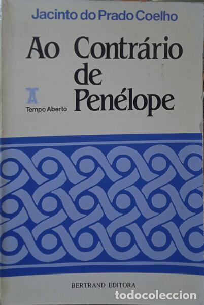 B&uuml;cher: PRADO COELHO. (Jacinto do) - AO CONTR&Aacute;RIO DE PEN&Eacute;LOPE. [EDI&Ccedil;&Atilde;O 1987]