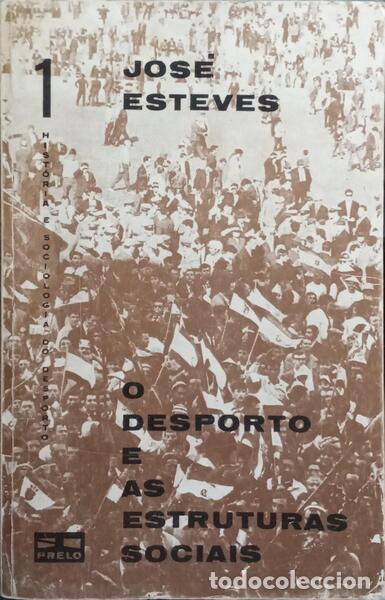 Libri di seconda mano: ESTEVES. (Jos&eacute;) - O DESPORTO E AS ESTRUTURAS SOCIAIS. [3.&ordf; EDI&Ccedil;&Atilde;O]