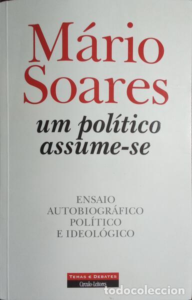 B&uuml;cher: SOARES. (M&aacute;rio) - UM POL&Iacute;TICO ASSUME-SE. [3.&ordf; EDI&Ccedil;&Atilde;O]