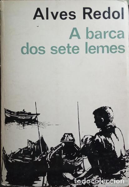 Libros: ALVES REDOL. (Ant&oacute;nio) - A BARCA DOS SETE LEMES. [5.&ordf; EDI&Ccedil;&Atilde;O] - Foto 1
