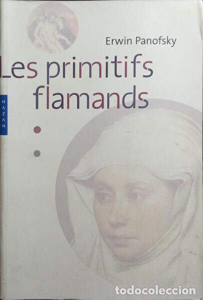 Libros: PANOFSKY. (Erwin) - LES PRIMITIFS FLAMANDS.