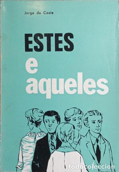 Livres: COSTA. (Jorge da) - ESTES E AQUELES.