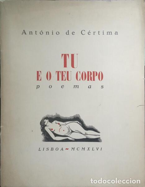B&uuml;cher: C&Eacute;RTIMA. (Ant&oacute;nio de) - TU E O TEU CORPO. [DED. AUTOR]