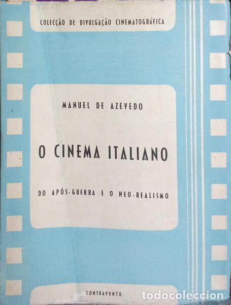 Libri di seconda mano: AZEVEDO. (Manuel de) - O CINEMA ITALIANO DO AP&Oacute;S-GUERRA E O NEO-REALISMO.