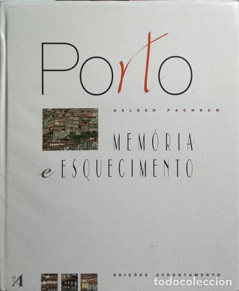 Libros: PACHECO. (Helder) - PORTO: MEM&Oacute;RIA E ESQUECIMENTO. - Foto 1