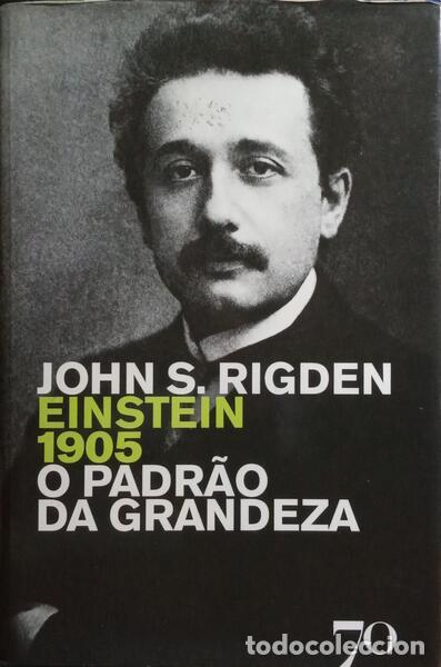 Libros: RIDGEN. (John) - EINSTEIN 1905: O PADR&Atilde;O DA GRANDEZA. - Foto 1