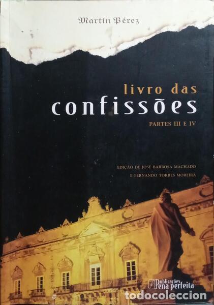Libri di seconda mano: P&Eacute;REZ. (Mart&iacute;n) - LIVRO DAS CONFISS&Otilde;ES, PARTES III E VI. [2.&ordm; VOL.]