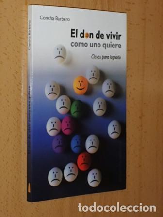 B&uuml;cher: EL DON DE VIVIR COMO UNO QUIERE - Claves para lograrlo - Barbero, Concha
