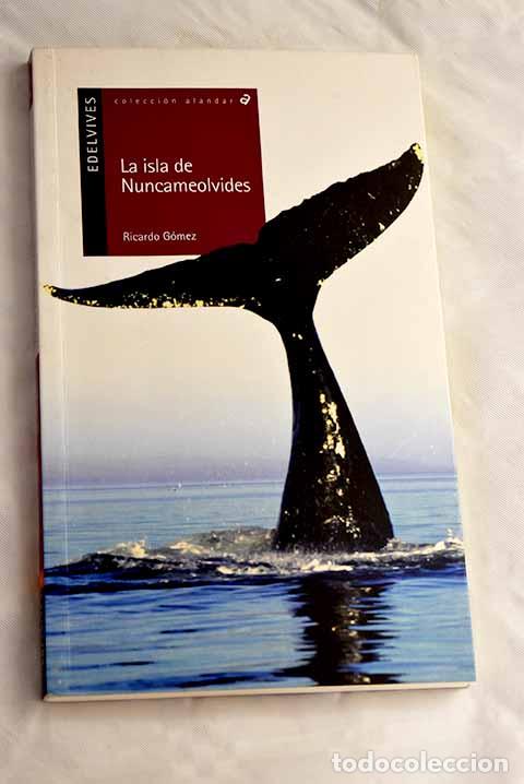 Libros: La isla de Nuncameolvides.- G&oacute;mez, Ricardo - Foto 1
